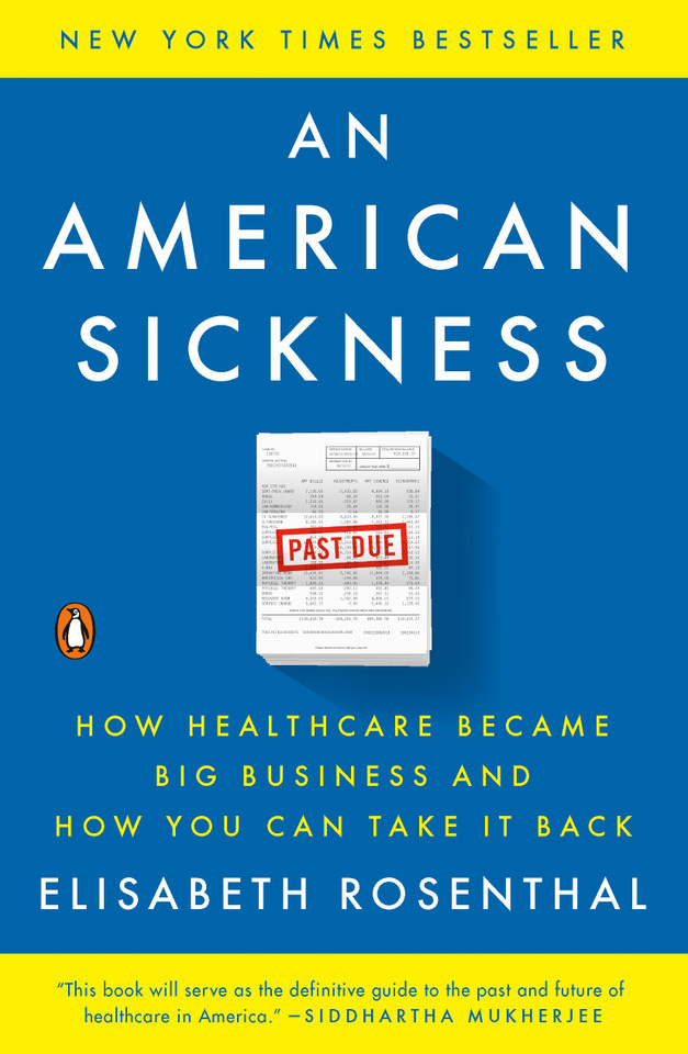 An American Sickness: How Healthcare Became Big Business and How You Can Take It Back book cover by Elisabeth Rosenthal