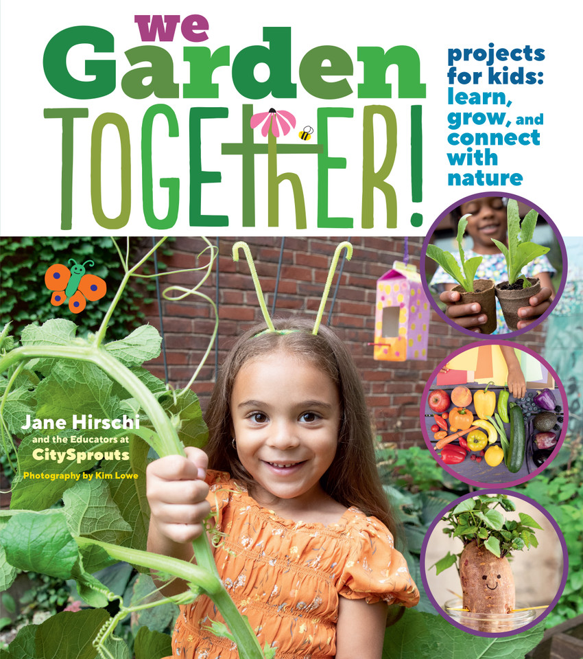 We Garden Together!: Projects for Kids: Learn, Grow, and Connect with Nature book cover by Educators at City Sprouts, Jane Hirschi
