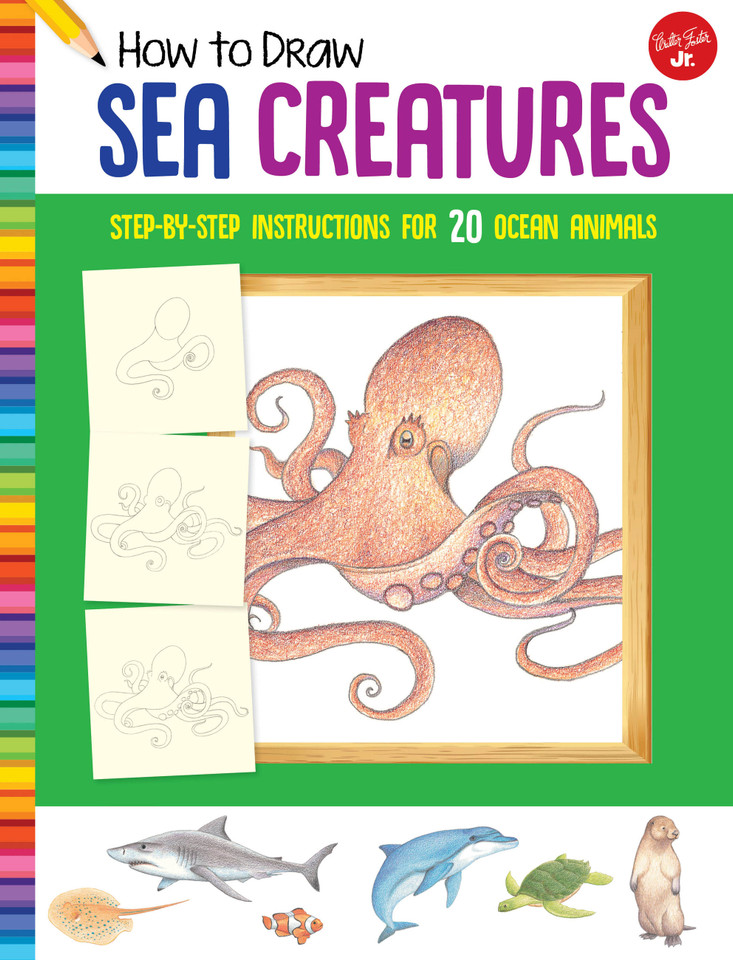 How to Draw Sea Creatures: Step-by-step instructions for 20 ocean animals (Learn to Draw) book cover by Walter Foster Jr. Creative Team