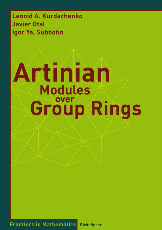 Artinian Modules over Group Rings (Frontiers in Mathematics) book cover by Leonid Kurdachenko, Javier Otal, Igor Ya Subbotin