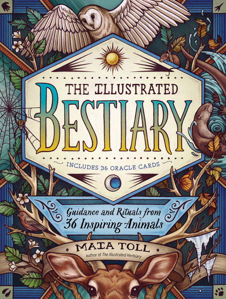 The Illustrated Bestiary: Guidance and Rituals from 36 Inspiring Animals (Wild Wisdom) book cover by Maia Toll