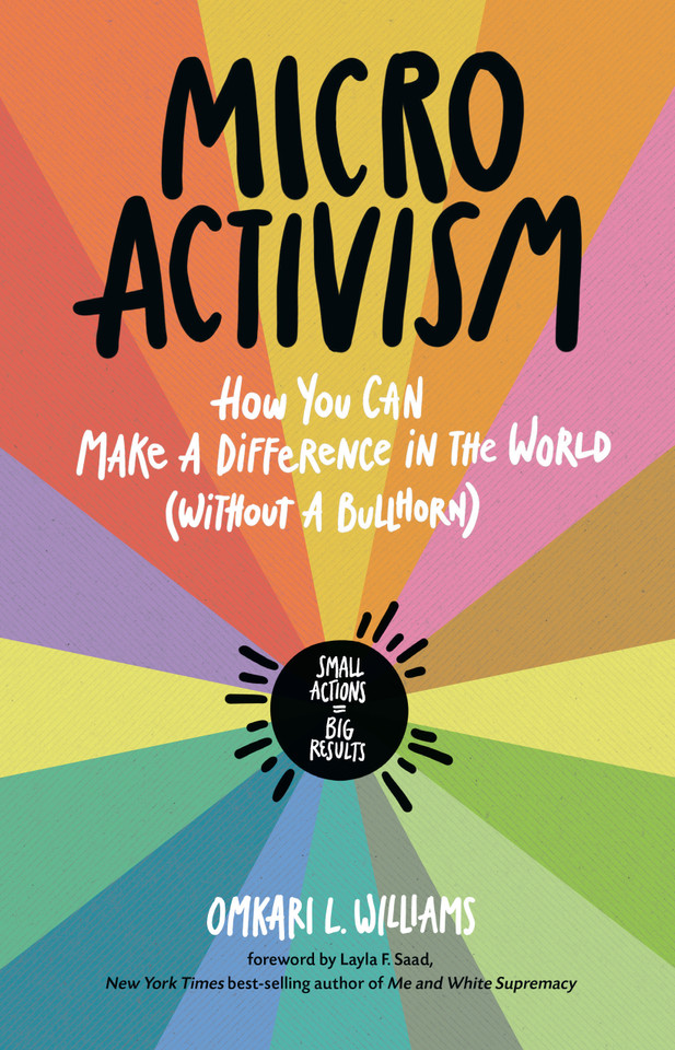Micro Activism: How You Can Make a Difference in the World without a Bullhorn book cover by Omkari L. Williams