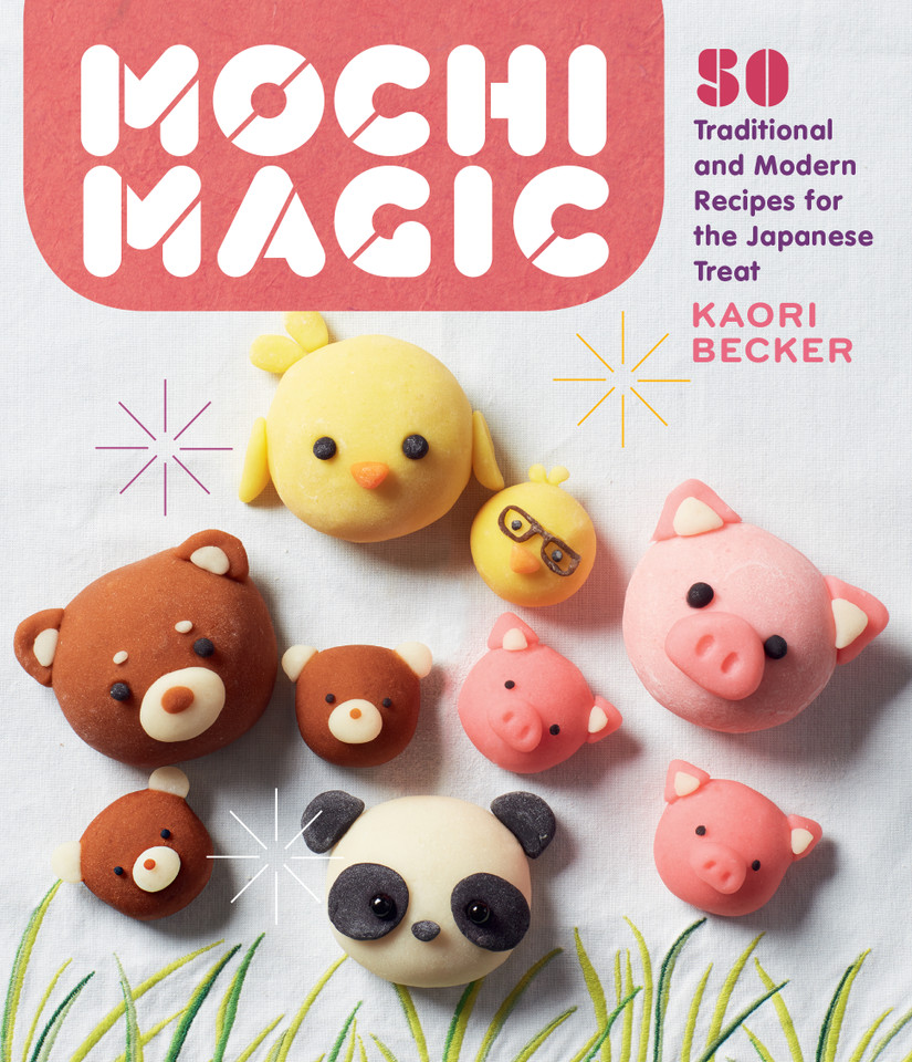 Mochi Magic: 50 Traditional and Modern Recipes for the Japanese Treat book cover by Kaori Becker