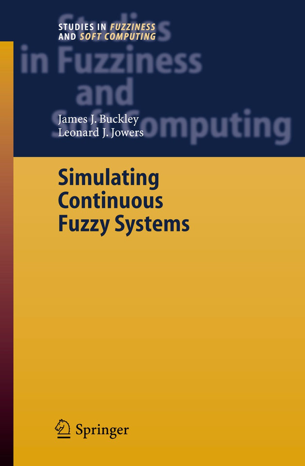 Simulating Continuous Fuzzy Systems (Studies in Fuzziness and Soft Computing #188) book cover by James J. Buckley, Leonard J. Jowers