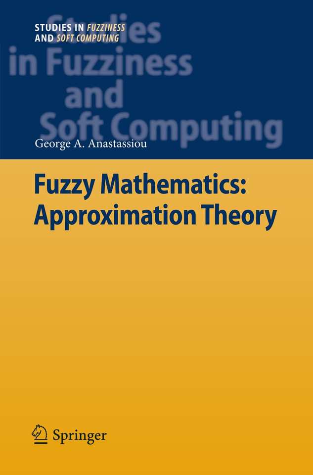Fuzzy Mathematics: Approximation Theory (Studies in Fuzziness and Soft Computing #251) book cover by George A. Anastassiou
