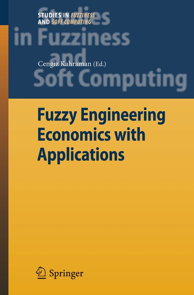 Fuzzy Engineering Economics with Applications (Studies in Fuzziness and Soft Computing #233) book cover by 