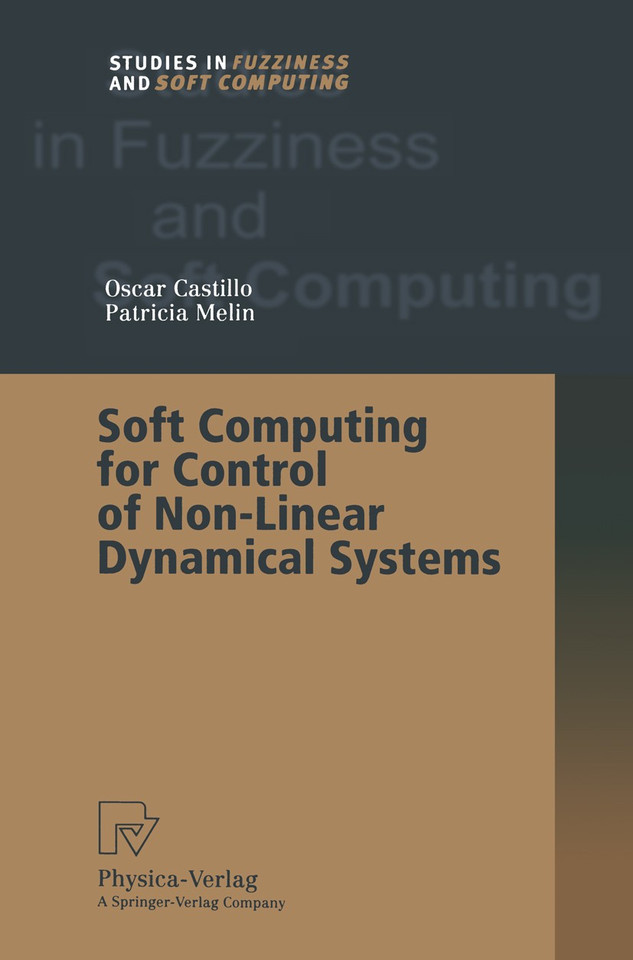 Soft Computing for Control of Non-Linear Dynamical Systems (Studies in Fuzziness and Soft Computing #63) book cover by Oscar Castillo, Patricia Melin