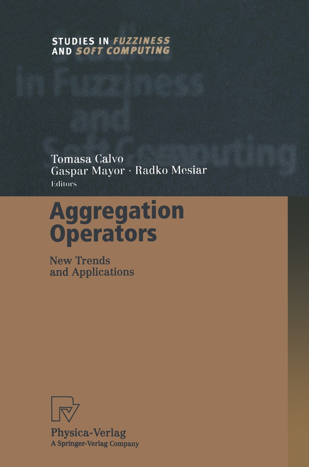 Aggregation Operators: New Trends and Applications (Studies in Fuzziness and Soft Computing #97) book cover by 