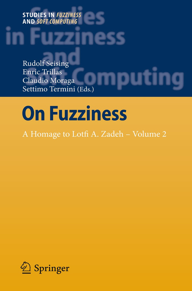 On Fuzziness: A Homage to Lotfi A. Zadeh – Volume 2 (Studies in Fuzziness and Soft Computing #299) book cover by 