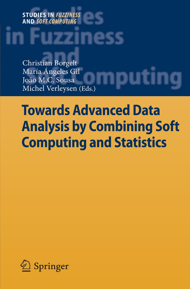 Towards Advanced Data Analysis by Combining Soft Computing and Statistics (Studies in Fuzziness and Soft Computing #285) book cover by 