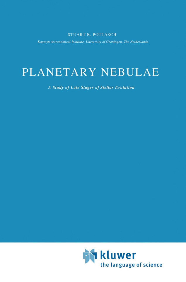 Planetary Nebulae: A Study of Late Stages of Stellar Evolution (Astrophysics and Space Science Library #107) book cover by Stuart R. Pottasch