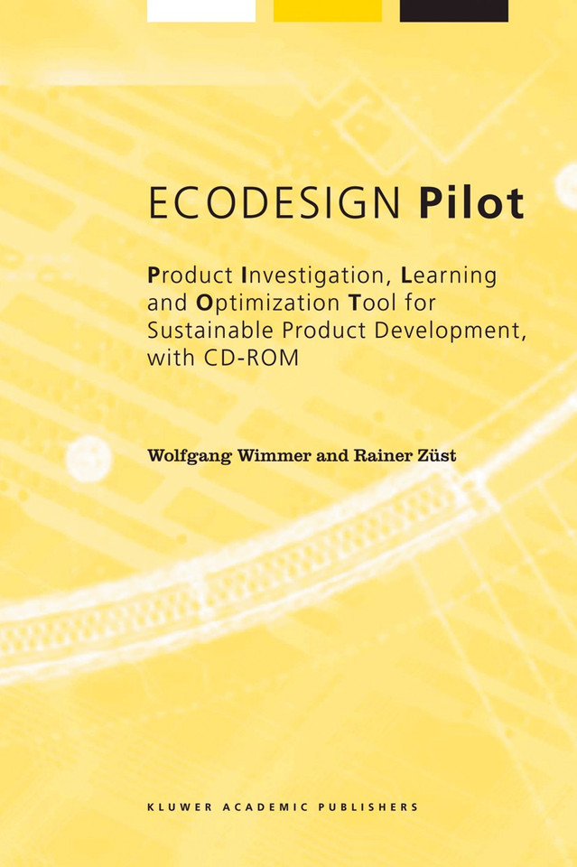 ECODESIGN Pilot: Product Investigation, Learning and Optimization Tool for Sustainable Product Development with CD-ROM (Alliance for Global Sustainability Bookseries #3) book cover by Wolfgang Wimmer, Rainer Züst