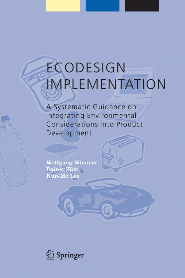 ECODESIGN Implementation: A Systematic Guidance on Integrating Environmental Considerations into Product Development (Alliance for Global Sustainability Bookseries #6) book cover by Wolfgang Wimmer, Rainer Züst, Kun Mo LEE