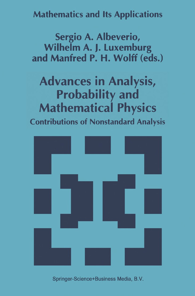 Advances in Analysis, Probability and Mathematical Physics: Contributions of Nonstandard Analysis (Mathematics and Its Applications #314) book cover by 