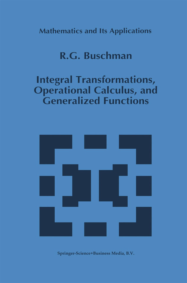 Integral Transformations, Operational Calculus, and Generalized Functions (Mathematics and Its Applications #377) book cover by R.G. Buschman