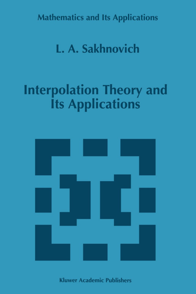 Interpolation Theory and Its Applications (Mathematics and Its Applications #428) book cover by Lev A. Sakhnovich