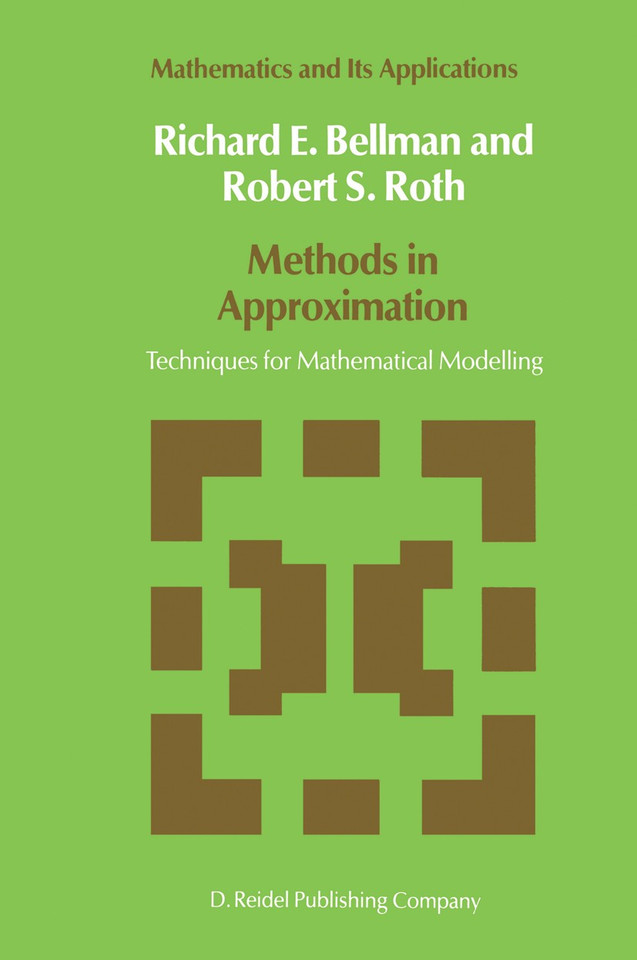 Methods in Approximation: Techniques for Mathematical Modelling (Mathematics and Its Applications #26) book cover by N.D. Bellman, R.S. Roth