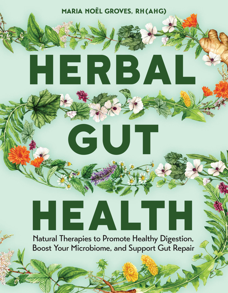 Herbal Gut Health: Natural Therapies to Promote Healthy Digestion, Boost Your Microbiome, and Support Gut Repair book cover by Maria Noel Groves