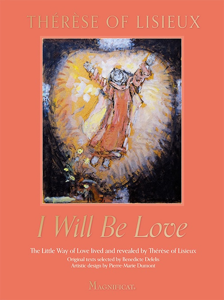 I Will Be Love: The Little Way of Love Lived and Revealed by Thérèse of Lisieux book cover by Thérèse de Lisieux