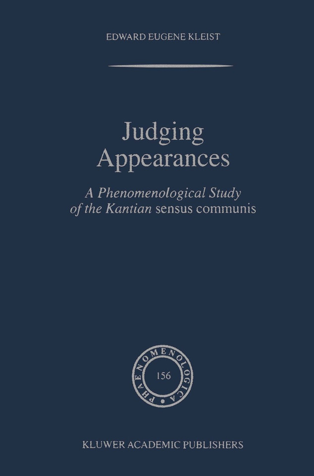 Judging Appearances: A Phenomenological Study of the Kantian sensus communis (Phaenomenologica #156) book cover by E.E. Kleist