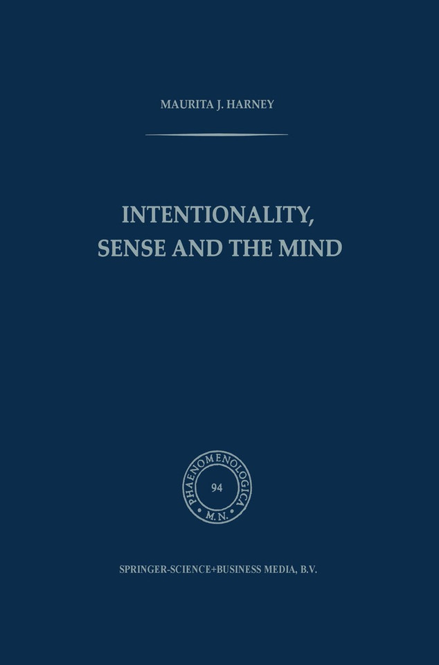 Intentionality, Sense and the Mind (Phaenomenologica #94) book cover by M.J. Harney