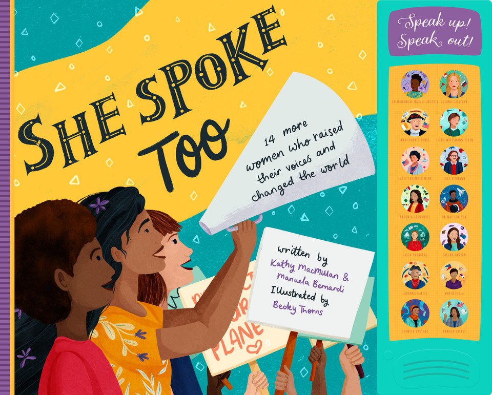 She Spoke Too: 14 More Women Who Raised Their Voices and Changed the World book cover by Kathy MacMillan, Manuela Bernardi