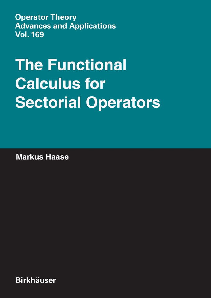 The Functional Calculus for Sectorial Operators (Operator Theory: Advances and Applications #169) book cover by Markus Haase