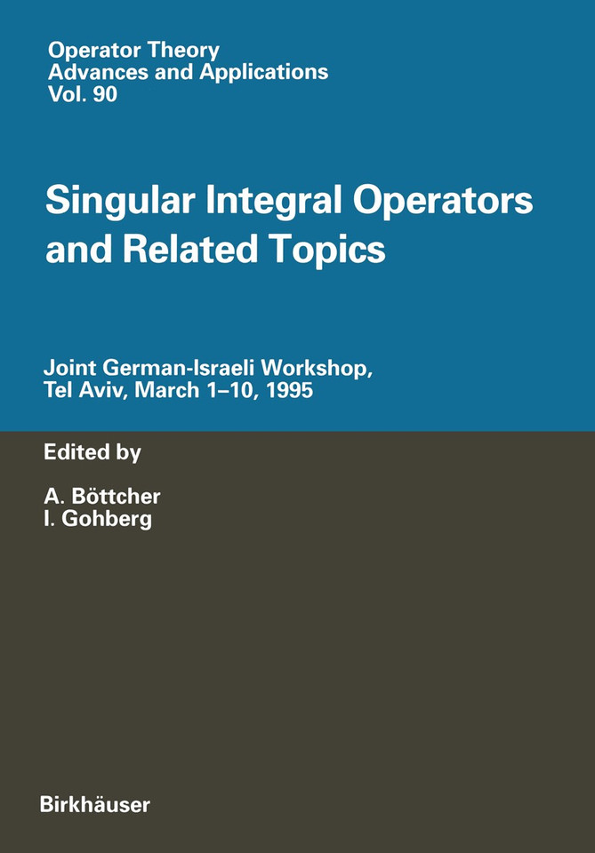 Singular Integral Operators and Related Topics: Joint German-Israeli Workshop, Tel Aviv, March 1–10, 1995 (Operator Theory: Advances and Applications #90) book cover by 