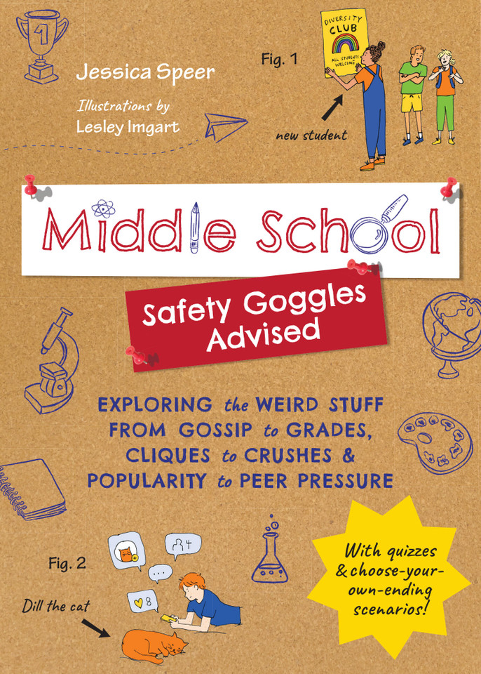 Middle School—Safety Goggles Advised: Exploring the Weird Stuff from Gossip to Grades, Cliques to Crushes, and Popularity to Peer Pressure book cover by Jessica Speer