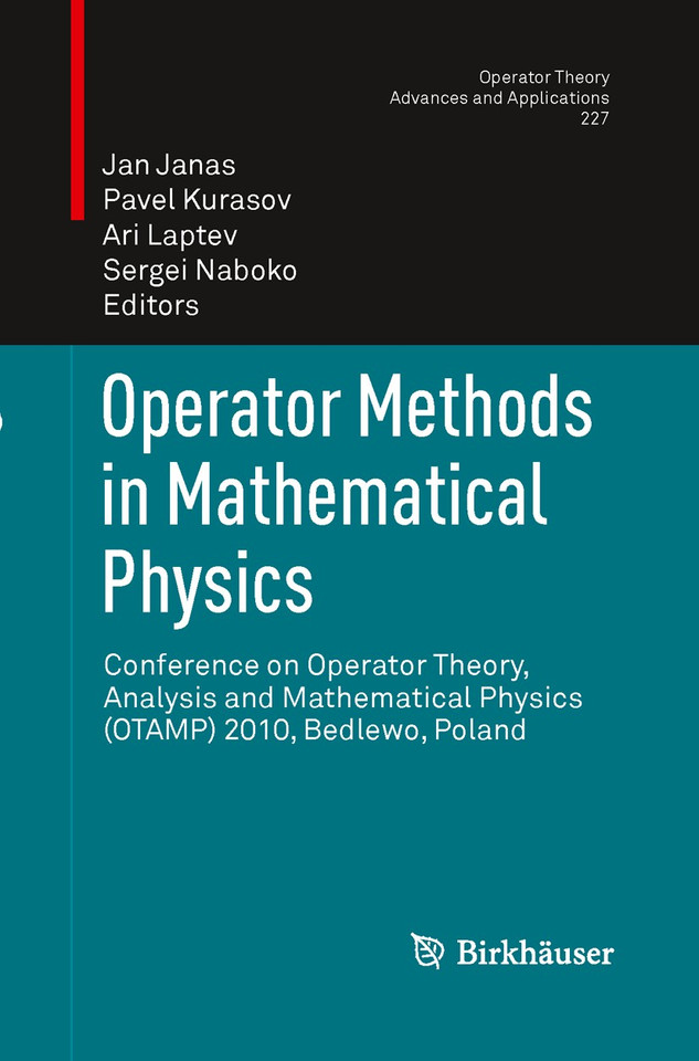 Operator Methods in Mathematical Physics: Conference on Operator Theory, Analysis and Mathematical Physics (OTAMP) 2010, Bedlewo, Poland (Operator Theory: Advances and Applications #227) book cover by 