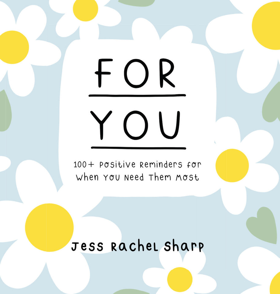 For You: 100 Positive Reminders for When You Need Them Most book cover by Jess Sharp