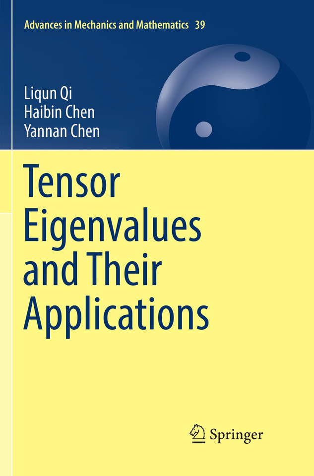 Tensor Eigenvalues and Their Applications (Advances in Mechanics and Mathematics #39) book cover by Liqun Qi, Haibin Chen, Yannan Chen