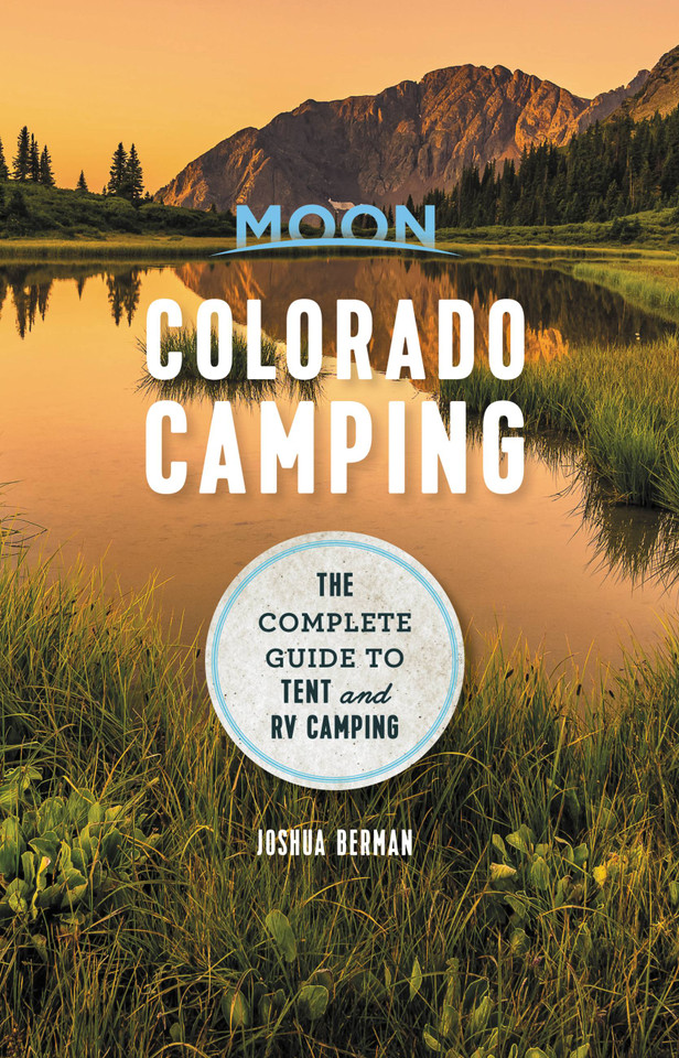 Moon Colorado Camping: The Complete Guide to Tent and RV Camping (Moon Outdoors) book cover by Joshua Berman