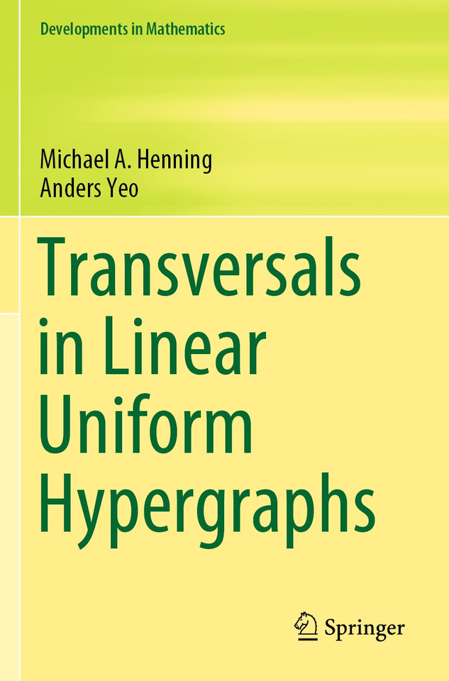 Transversals in Linear Uniform Hypergraphs (Developments in Mathematics #63) book cover by Michael A. Henning, Anders Yeo