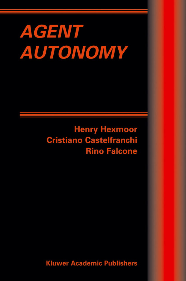 Agent Autonomy (Multiagent Systems, Artificial Societies, and Simulated Organizations #7) book cover by 