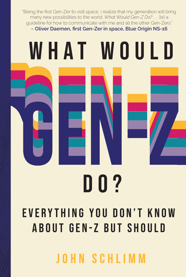 What Would Gen-Z Do?: Everything You Don't Know About Gen-Z but Should book cover by John Schlimm