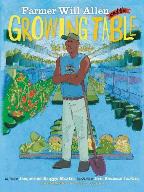 Farmer Will Allen and the Growing Table (Food Heroes #1) book cover by Jacqueline Briggs Martin