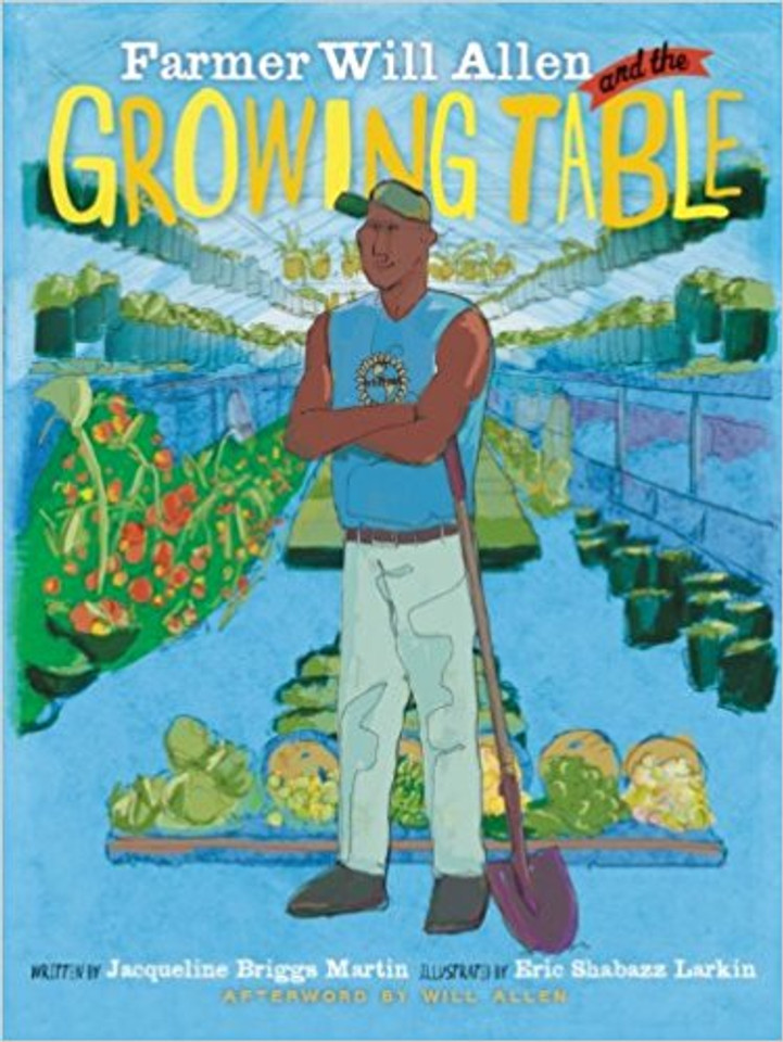 Farmer Will Allen and the Growing Table (Food Heroes) Cover Farmer Will Allen and the Growing Table (Food Heroes) Cover
