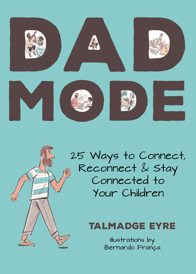 Dad Mode: 25 Ways to Connect with Your Children book cover by Tal Eyre