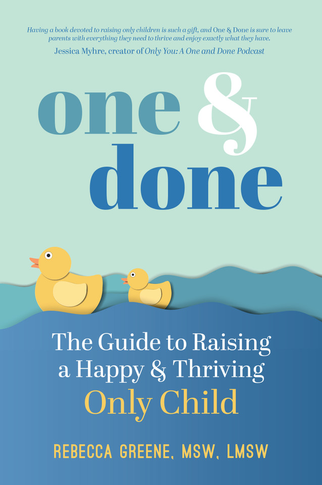 One and Done: The Guide to Raising a Happy and Thriving Only Child book cover by Rebecca Greene