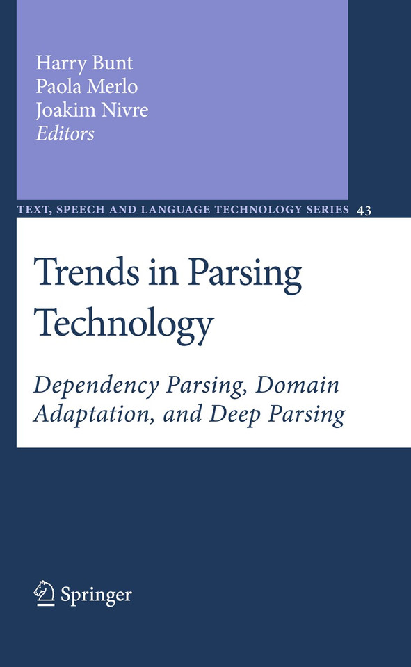 Trends in Parsing Technology: Dependency Parsing, Domain Adaptation, and Deep Parsing (Text, Speech and Language Technology #43) book cover by 
