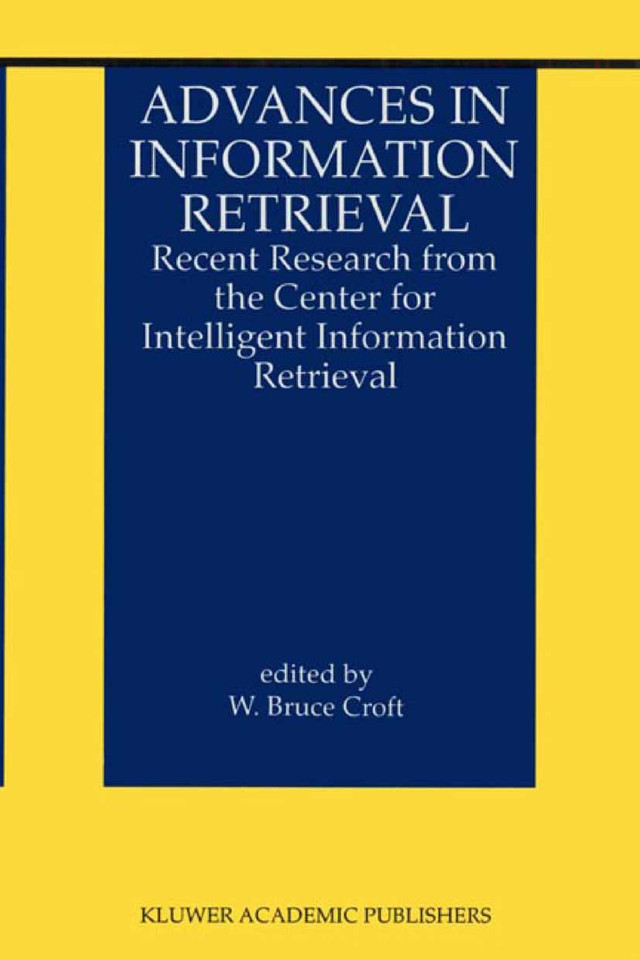 Advances in Information Retrieval: Recent Research from the Center for Intelligent Information Retrieval (The Information Retrieval Series #7) book cover by 