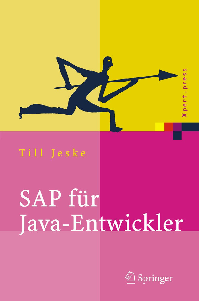 SAP für Java-Entwickler: Konzepte, Schnittstellen, Technologien (Xpert.press) book cover by Till Jeske