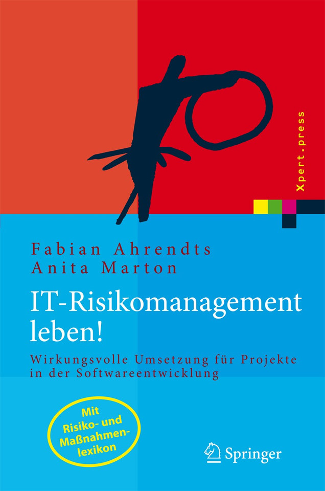 IT-Risikomanagement leben!: Wirkungsvolle Umsetzung für Projekte in der Softwareentwicklung (Xpert.press) book cover by Fabian Ahrendts, Anita Marton