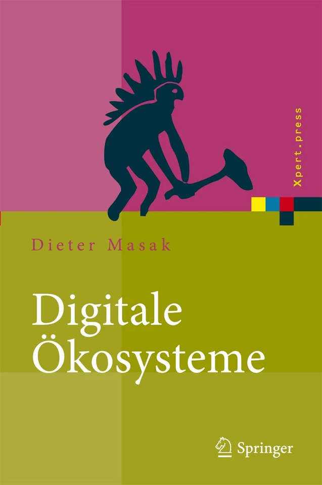 Digitale Ökosysteme: Serviceorientierung bei dynamisch vernetzten Unternehmen (Xpert.press) book cover by Dieter Masak
