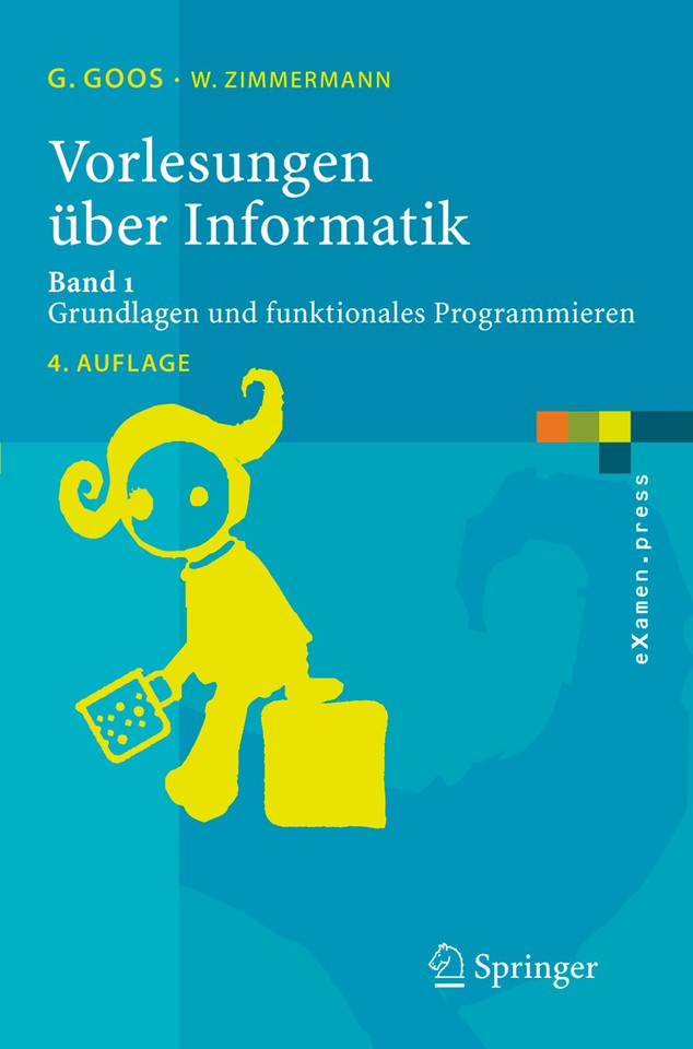 Vorlesungen über Informatik: Band 1: Grundlagen und funktionales Programmieren (eXamen.press) book cover by Gerhard Goos, Wolf Zimmermann