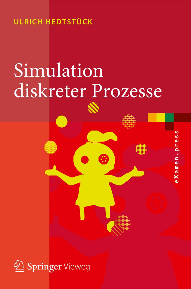 Simulation diskreter Prozesse: Methoden und Anwendungen (eXamen.press) book cover by Ulrich Hedtstück