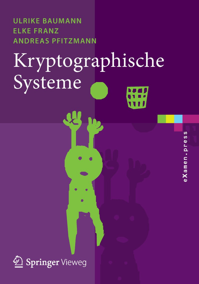 Kryptographische Systeme (eXamen.press) book cover by Ulrike Baumann, Elke Franz, Andreas Pfitzmann