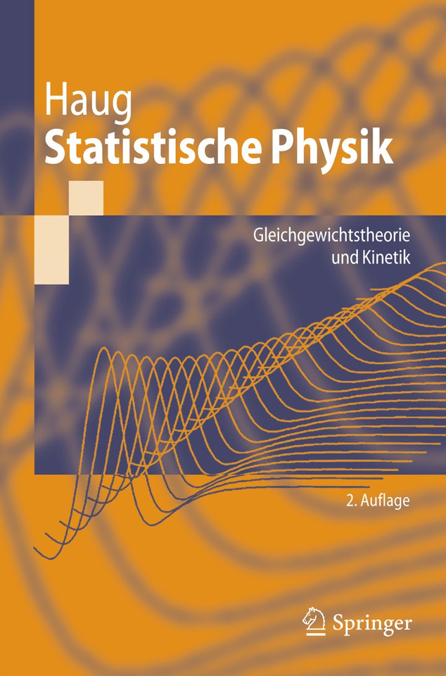 Statistische Physik: Gleichgewichtstheorie und Kinetik (Springer-Lehrbuch) book cover by Hartmut Haug