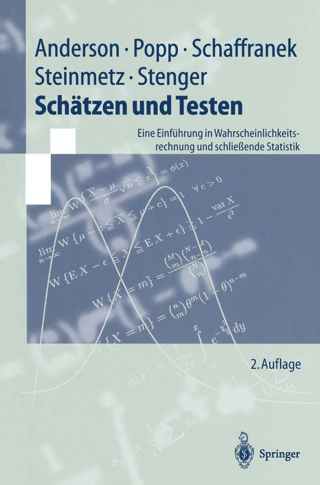 Schätzen und Testen: Eine Einführung in Wahrscheinlichkeitsrechnung und schließende Statistik (Springer-Lehrbuch) book cover by Oskar Anderson, Werner Popp, Manfred Schaffranek, Dieter Steinmetz, Horst Stenger